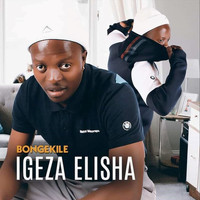 Igeza Elisha - Bongekile