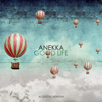 Anekka - Good Life (Acoustic Version)