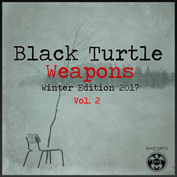 Noe Morillas - Black Turtle Weapons Winter Edition 2017 Vol.2