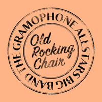 The Gramophone Allstars - Old Rocking Chair