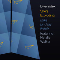 Dive Index - She's Exploding (feat. Natalie Walker) (Mike Lindsay Remix)