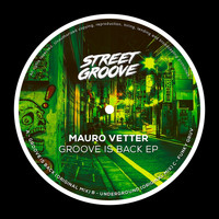 Mauro Vetter - Groove Is Back EP