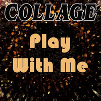Collage - Play With Me (Remixes)