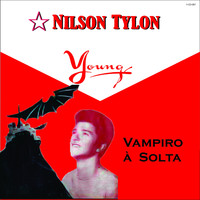 Nilson Tylon - Vampiro À Solta