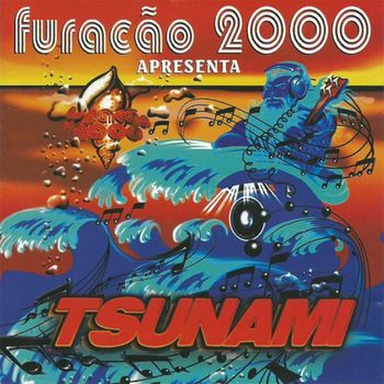 Furacão 2000 - Tsunami (Ao Vivo [Explicit])