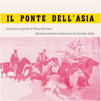 Piero Umiliani - Il ponte dell'Asia (Colonna Sonora del documentario televisivo)