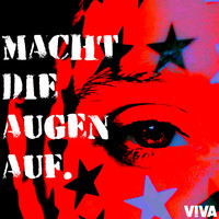 VIVA - Macht die Augen auf. (Explicit)