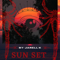 Jarell K - Sun Set (Explicit)