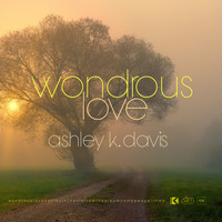 Ashley K. Davis - Wondrous Love