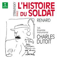 Charles Dutoit - Stravinsky: L'histoire du soldat & Renard
