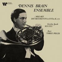 Dennis Brain & Dennis Brain Ensemble - Mozart: Divertimentos - Jacob: Sextet - Ibert: Three Pieces