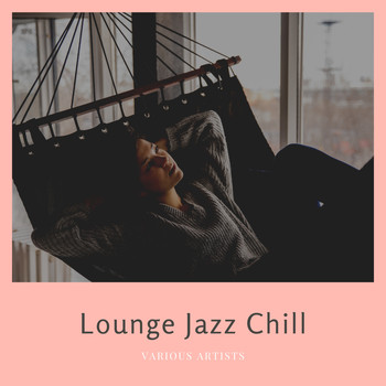 Various Artists - Lounge Jazz Chill