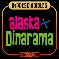 Alaska Y Dinarama - Imprescindibles