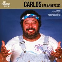 Carlos - Chansons d'or 80's