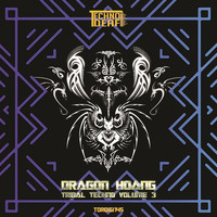 Dragon Hoang - Tribal Techno Volume 3