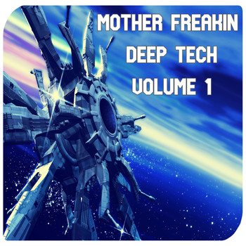 Various Artists - Mother Freakin Deep Tech, Vol.1 (Best Selection Of Clubbing Deep Tech House)