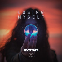 Reverence - Losing Myself