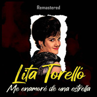 Lita Torelló - Me Enamoré de una Estrella (Remastered)