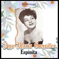 Ana María González - Espinita (Remastered)