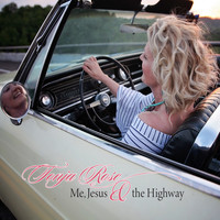 Tonja Rose - Me, Jesus & The Highway