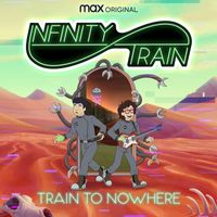 Infinity Train - Train to Nowhere (feat. Johnny Young, Sekai Murashige & Chrome Canyon) [From the HBO Max Original Infinity Train: Book 4]