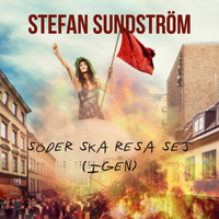 Stefan Sundström - Söder ska resa sej (igen)