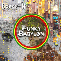 Broke-N - Funky Babylon