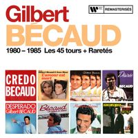 Gilbert Bécaud - 1980 - 1985 : Les 45 tours + Raretés