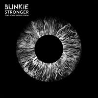 Blinkie - Stronger (feat. House Gospel Choir)