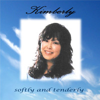 Kimberly - Softly And Tenderly