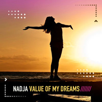 Nadja - Value of My Dreams