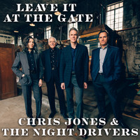 Chris Jones & The Night Drivers - Leave it at the Gate