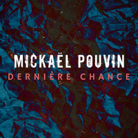 Mickaël Pouvin - Dernière chance