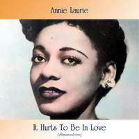 Annie Laurie - It Hurts to Be In Love (Remastered 2021)