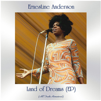Ernestine Anderson - Land of Dreams (All Tracks Remastered, Ep)