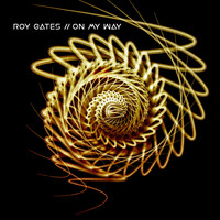 Roy Gates - On My Way