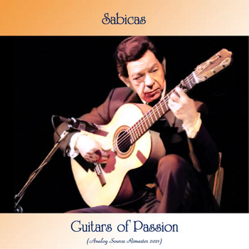 Sabicas - Guitars Of Passion (Analog Source Remaster 2021)