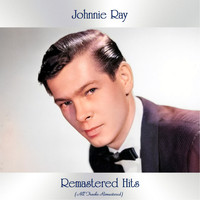 Johnnie Ray - Remastered Hits (All Tracks Remastered)