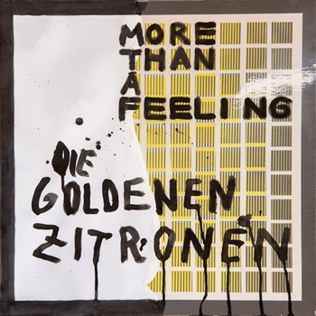 Die Goldenen Zitronen - More Than a Feeling (Explicit)