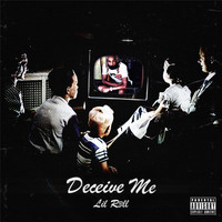 R3LL - Deceive Me (Explicit)