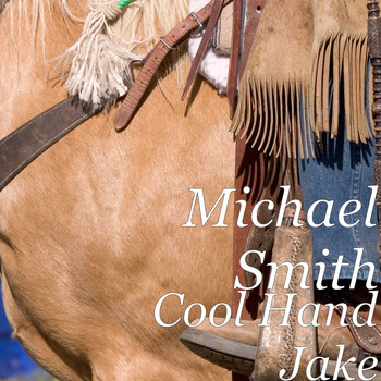 Michael Smith - Cool Hand Jake