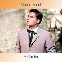 Alfredo Sadel - Mi Canción (Remastered 2021)