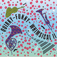 Laurent Dury - Quirky - Funny - Whimsical, Vol. II