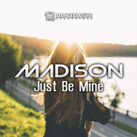 MADISON - Just Be Mine
