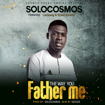 Solocosmos - The Way You Father Me