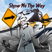 David Blackman - Show Me the Way