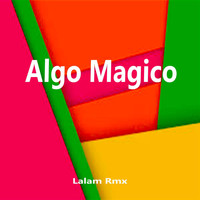 Lalam Rmx - Algo Magico