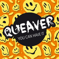 Queaver - You Can Have It