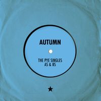 Autumn - The Pye Singles As & Bs