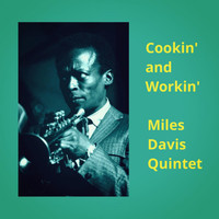 The Miles Davis Quintet - Cookin' and Workin'
